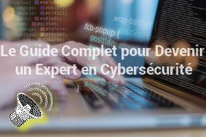 Formation Sécurité Informatique : Comment Devenir Expert en Cybersécurité
